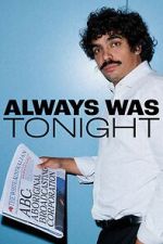 Watch Always Was Tonight (TV Special 2026) Movie4k
