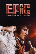 Watch EPiC: Elvis Presley in Concert Movie4k