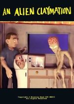 Watch An Alien Claymation (Short 2013) Movie4k