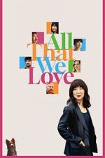 Watch All That We Love Movie4k