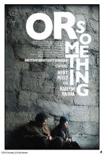 Watch Or Something Movie4k