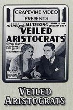 Watch Veiled Aristocrats Movie4k