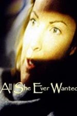 Watch All She Ever Wanted Movie4k