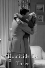 Watch Homicide for Three Movie4k