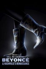 Watch Call Me Country: Beyonc� & Nashville\'s Renaissance (Short 2024) Movie4k