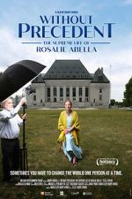 Watch Without Precedent: The Supreme Life of Rosalie Abella Movie4k