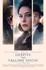 Watch Despite the Falling Snow Movie4k
