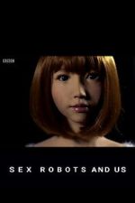 Watch Sex Robots and Us Movie4k
