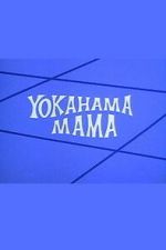 Watch Yokahama Mama Movie4k