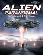Watch Alien Paranormal: Dark Intruders and ET Enigmas Movie4k