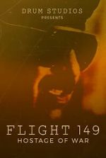 Watch Flight 149: Hostage of War Movie4k