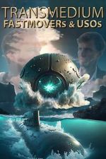 Watch Transmedium: Fastmovers & USOs Movie4k