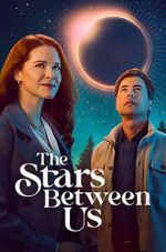 Watch The Stars Between Us Movie4k