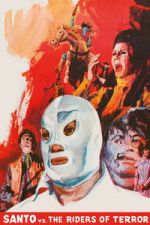 Watch Santo vs. the Riders of Terror Movie4k