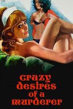 Watch Crazy Desires of a Murderer Movie4k