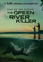 Watch Sins of the Father: The Green River Killer (TV Special 2022) Movie4k