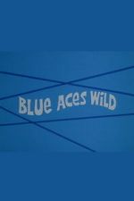 Watch Blue Aces Wild Movie4k