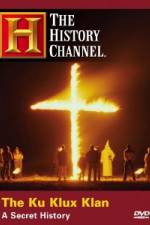 Watch History Channel The Ku Klux Klan - A Secret History Movie4k