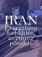 Watch Iran: Everything Forbidden, Anything Possible Movie4k