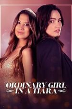 Watch Ordinary Girl in a Tiara Movie4k