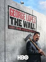 Watch George Lopez: The Wall Movie4k