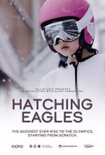Watch Hatching Eagles Movie4k