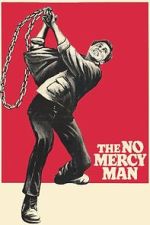 Watch The No Mercy Man Movie4k
