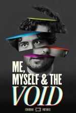 Watch Me, Myself & the Void Movie4k
