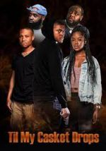 Watch Til My Casket Drops Movie4k