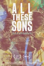 Watch All These Sons Movie4k