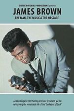 Watch James Brown - The Man, The Music & The Message Movie4k