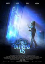 Watch The Space Between Us Movie4k