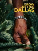 Watch Grow a Better Dallas Movie4k