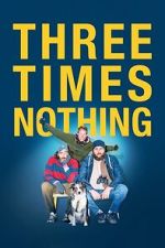 Watch Three Times Nothing Movie4k