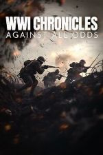 Watch WWI Chronicles: Against All Odds Movie4k