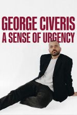 Watch George Civeris: A Sense of Urgency Movie4k