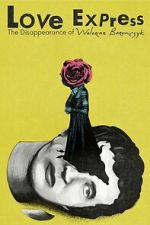Watch Love Express. The Disappearance of Walerian Borowczyk Movie4k
