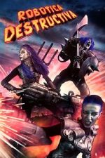Watch Robotica Destructiva Movie4k