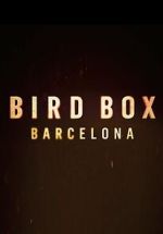 Watch Bird Box: Barcelona Movie4k