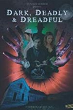 Watch Dark, Deadly & Dreadful Movie4k