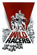 Watch The Wild Racers Movie4k