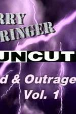 Watch Jerry Springer Wild  and Outrageous Vol 1 Movie4k