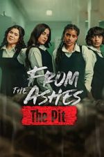 Watch From the Ashes: The Pit Movie4k