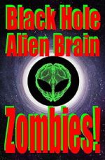 Watch Black Hole Alien Brain Zombies! Movie4k