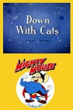 Watch Down with Cats (Short 1943) Movie4k
