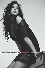 Watch Christina Aguilera: Stripped Live in the UK Movie4k