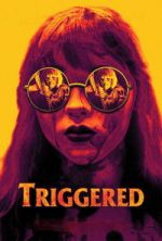 Watch Triggered Movie4k