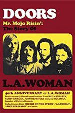 Watch Doors: Mr. Mojo Risin\' - The Story of L.A. Woman Movie4k