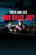 Watch Truth and Lies: Who Killed JFK? Movie4k
