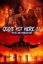 Watch God\'s Not Here II: Trials & Tribulations Movie4k